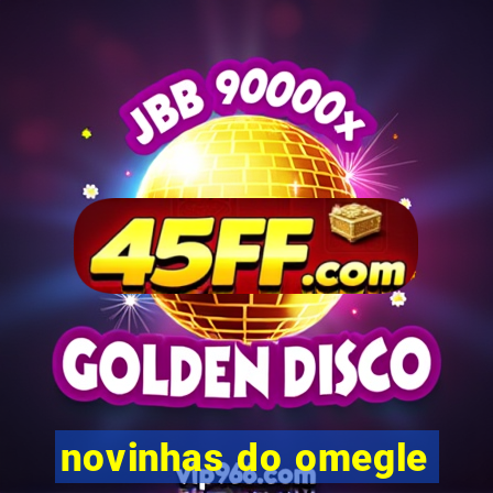 novinhas do omegle